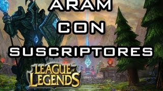 ARAM con Suscriptores EN VIVO League of Legends en español [upl. by Alleira]