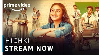 Hichki  Rani Mukerji  Yashraj Films  Bollywood Movie  Amazon Prime Video [upl. by Neural]