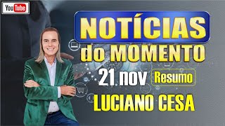 21 nov NOTICIAS do MOMENTO LUCIANO CESA Compartilhem [upl. by Nitsirk917]