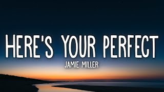 Jamie Miller  Heres Your Perfect Lyrics [upl. by Anitsahs612]