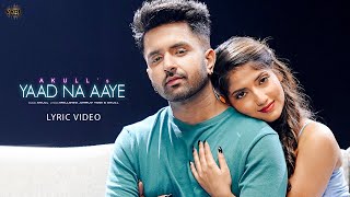 Akull  Yaad Na Aaye Lyric Video  Angel Rai  Mellow D Dhruv Yogi  VYRL Originals [upl. by Albertine]