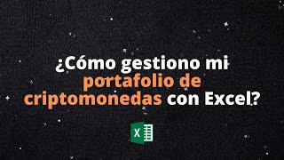 ¿Cómo gestiono mi portafolio de criptomonedas con Excel [upl. by Naux]