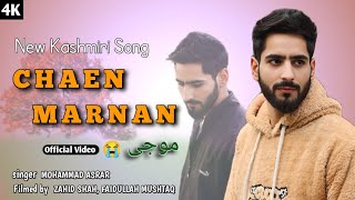 CHAEN MARNAN  Mouji  Latest Kashmiri Sad Song 😭  Mohammad Asrar  New Viral Song 2024 [upl. by Enairda]