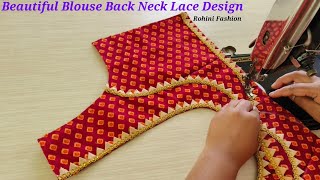 Beautiful blouse back neck lace design  Cutting and stitching back neck design [upl. by Retse373]