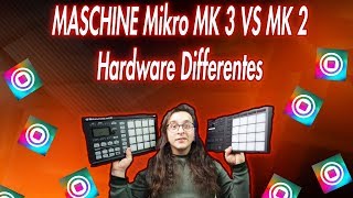 MASCHINE Mikro MK 3 VS MK 2 Hardware Differentes [upl. by Wadleigh]