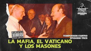 Los nexos de la Mafia el Vaticano y lo masones  Historias de la Mafia [upl. by Emyam]