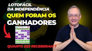 Ganhadores da Lotofácil da Independência e Valores da Premiação [upl. by Omiseno]