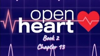 Choices  Open Heart Book 2 Chapter 13 Time Bomb [upl. by Crescantia459]