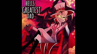 Hells Greatest Dad slowed Hazbin Hotel [upl. by Cosenza]