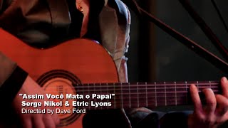 Assim Você Mata o Papai  Live Cover at Copacabana  by Serge Nikol amp Etric Lyons Live [upl. by Marysa]