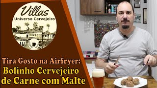 45  Tira Gosto na Airfryer Bolinho Cervejeiro de Carne com Malte [upl. by Woodruff]