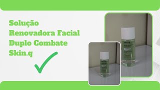 Solução Renovadora Facial Duplo Combate Skin q [upl. by Aillicsirp]