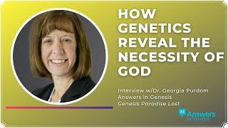 Answers in Genesis Interview wDr Georgia Purdom How Genetics Reveals the Necessity of God [upl. by Stillman699]