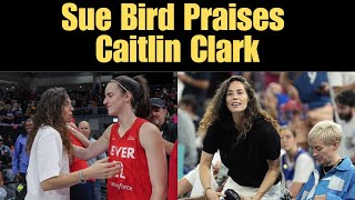 Sue Bird’s SHOCKING Praise for Caitlin Clark’s Impact on the WNBA [upl. by Lay867]