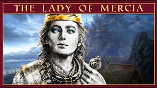 The True Story of Æthelflæd  Lady of the Mercians  The Last Kingdom [upl. by Atekram]