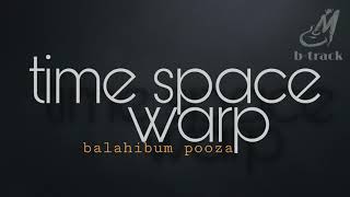 TIME SPACE WARP  BALAHIBUM POOZA  BACKING TRACK [upl. by Jakie]