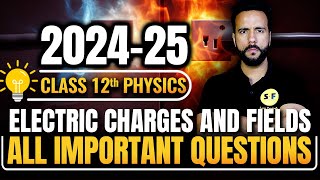 Electric Charges and Fields All Important Questions 202425  Class 12th Physics NCERT by Ashu Sir [upl. by Eidnil298]