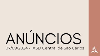ANÚNCIOS 07092024  IASD CENTRAL DE SÃO CARLOS [upl. by Garlinda]