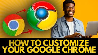 How to Customize Your Google Chrome Browser [upl. by Ynnor]