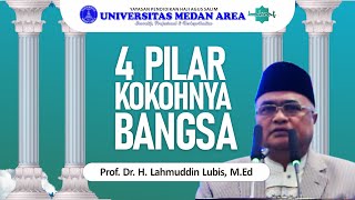 Prof Dr H Lahmuddin Lubis MEd  4 Pilar Kokohnya Dunia atau Kokohnya Suatu Bangsa [upl. by Sinnod768]