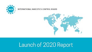 International Narcotics Control Board INCB  Global launch of the Annual Report 2020 [upl. by Romeu]