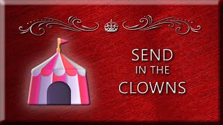 Send in the Clowns [upl. by Modeste605]