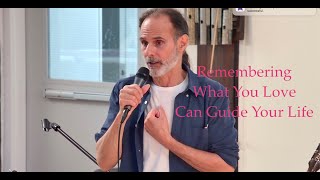 2024 09 22 Larry Nusbaum quotRemembering What You Love Can Guide Your Lifequot [upl. by Acimot160]