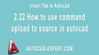 222 How to use command upload to source in autocad [upl. by Hwu]