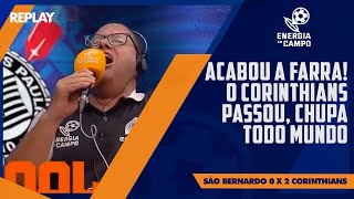 quotACABOU A FARRA CHUPA TODO MUNDOquot  CORINTHIANS VENCE O SÃO BERNARDO  REPLAY ENERGIA EM CAMPO [upl. by Belita172]