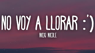 Nicki Nicole  NO voy a llorar  LetraLyrics [upl. by Nitram]