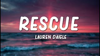 Lauren Daigle  Rescue Lyrics [upl. by Adiv670]