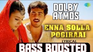 ENNA SOLLA POGIRAAI  BASS BOOSTED  DOLBY ATMOS  KANDUKONDAIN MOVIE  IN TAMIL DOLBY BASS SONG [upl. by Htabazile]