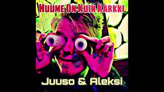 Juuso amp Aleksi  Huume On Kuin Karkki [upl. by Trix246]