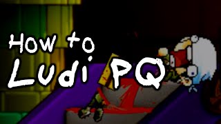 How to Ludi PQ [upl. by Ecneitap]