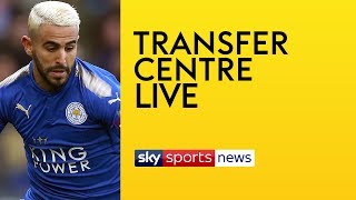 LIVE Transfer Centre Deadline Day  Is Mahrez to Man City OFF Giroud to Chelsea confirmed [upl. by Hafital154]