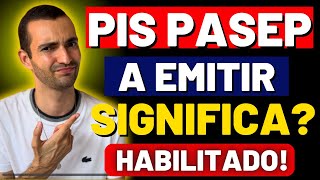 A EMITIR PISPASEP HABILITADO  O Que Significa A Emitir [upl. by Stedt]