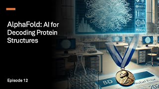 Episode 12  Alphafold  Decoding Protein Structure [upl. by Nordek137]