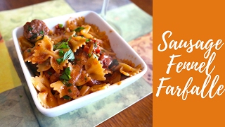 Sausage and Fennel Farfalle Pasta [upl. by Etnauq]