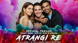 Atrangi Re  Official Concept Trailer  Aanand Rai  AR Rahman  Akshay  Sara Ali Khan  Dhanush [upl. by Arotak561]