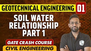 Geotechnical Engineering 01  Soil Water Relationship Part 1  Civil Engineering  GATE Crash Course [upl. by Piane]