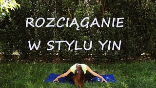 Rozciągająca Joga w Stylu Yin  Otwarte Biodra [upl. by Ainat]