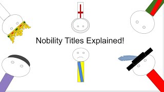 Nobility Titles Explained [upl. by Esyak829]