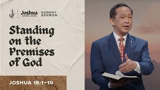 Sunday Sermon • Joshua 18110 • Standing on the Premises of God [upl. by Jaeger]