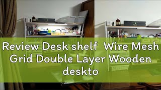 Review Desk shelf Wire Mesh Grid Double Layer Wooden desktop shelf Bookshelf simple student dormit [upl. by Htirehc]