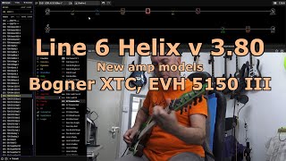 Helix v 380  New amps  Bogner XTC amp EVH 5150 III [upl. by Annasoh878]