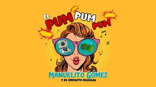 EL PUM PUM PUM  Manuelito Gómez musicatipicapanameña tipicopanameño [upl. by Leunas802]