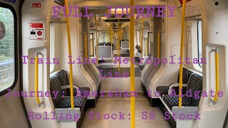 Full Journey on the Metropolitan line from Amersham to Aldgate S8 Stock [upl. by Nirrad]