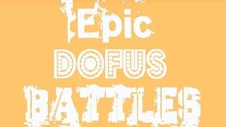 Dofus  Epic Dofus Battles  Friiz vs Sapeuh 15 [upl. by Bellamy]