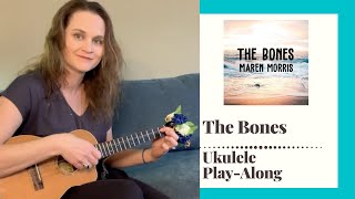 The Bones  Maren Morris  Ukulele PlayAlong [upl. by Oramug]