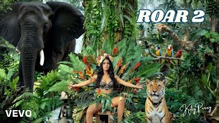 Katy Perry  Roar 2  New Song  Official New Release songs roar katyperry [upl. by Iolanthe]